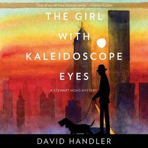 The Girl with Kaleidoscope Eyes: A Stewart Hoag Mystery by David Handler