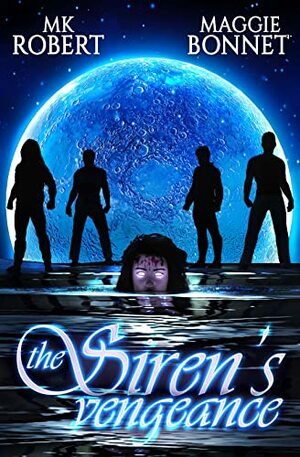 The Siren's Vengeance by MK Robert, Maggie Bonnet