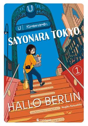 Sayonara Tokyo, Hallo Berlin - Band 1 by Nugiko Kutsushita