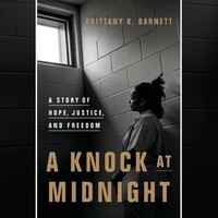 A Knock at Midnight: A Story of Hope, Justice, and Freedom by Brittany K. Barnett