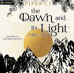 The Dawn and its Light by Piper CJ