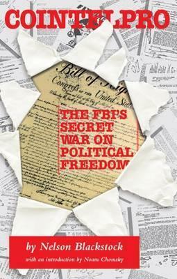 COINTELPRO: The FBI's Secret War on Political Freedom by Nelson Blackstock