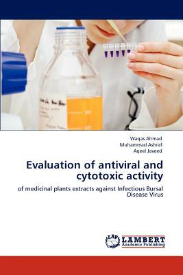 Evaluation of Antiviral and Cytotoxic Activity by Waqas Ahmad, Aqeel Javeed, Muhammad Ashraf