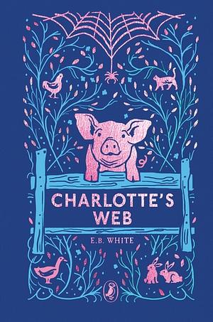 Charlotte's Web: 70th Anniversary Edition by E.B. White