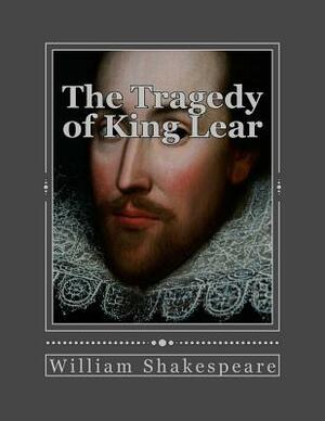 The Tragedy of King Lear by William Shakespeare