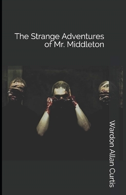 The Strange Adventures of Mr. Middleton Illustrated by Wardon Allan Curtis