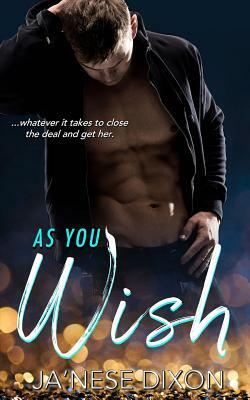 As You Wish by Ja'Nese Dixon