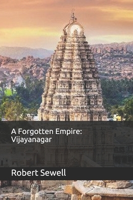 A Forgotten Empire: Vijayanagar by Robert Sewell