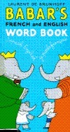 Babar's French and English Word Book by Laurent de Brunhoff