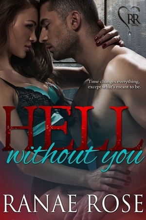 Hell Without You by Ranae Rose