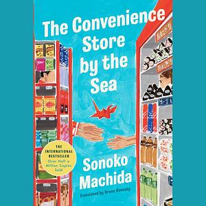 The Convenience Store by the Sea by Sonoko Machida