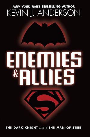 Enemies &amp; Allies: A Novel by Kevin J. Anderson