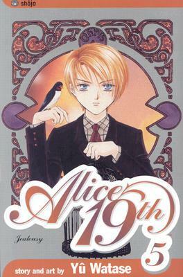 Alice 19th, Volume 5: Jealousy by Yuu Watase