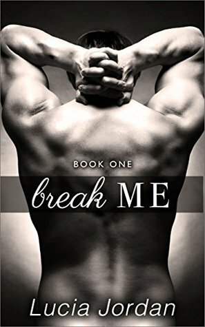 Break Me by Lucia Jordan