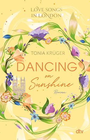 Love Songs in London - Dancing in Sunshine by Tonia Krüger