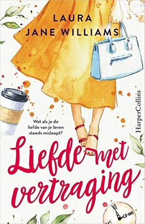 Liefde met vertraging by Laura Jane Williams