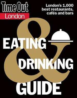 Time Out London Eating & Drinking Guide by 