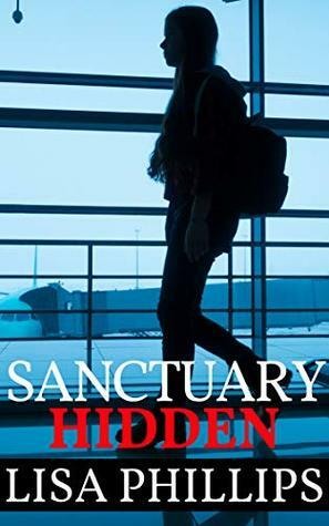 Sanctuary Hidden by Lisa Phillips