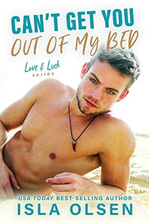 Can't Get You Out of My Bed by Isla Olsen