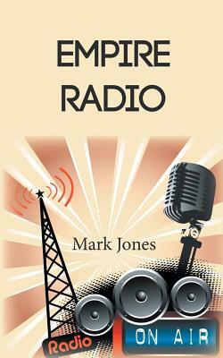 Empire Radio by Mark Jones