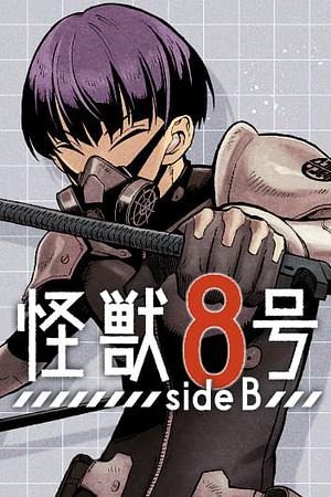 Kaiju No. 8: B-Side, Chapters 1-6 by Kentaro Hidano, Keiji Ando, Naoya Matsumoto