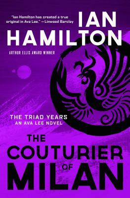 The Couturier of Milan: The Triad Years: An Ava Lee Novel by Ian Hamilton