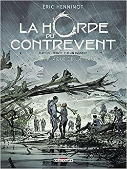 La Horde du contrevent T03: La Flaque de Lapsane by Eric Henninot