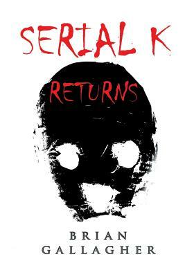 Serial K Returns by Brian Gallagher