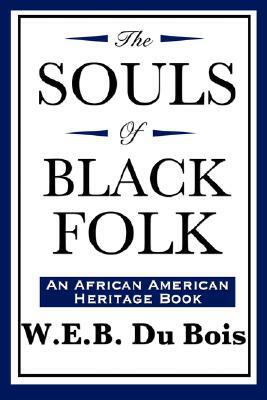 The Souls of Black Folk (An African American Heritage Book) by W.E.B. Du Bois