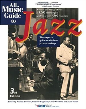 All Music Guide to Jazz: The Experts Guide to the Best Jazz Recordings by Michael Erlewine