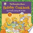 The Berenstain Bears' Holiday Cookbook: Cub-Friendly Cooking With an Adult by Zondervan