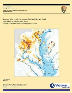 Captain John Smith Chesapeake National Historic Trail: Alternative Transportation Study/Support to Comprehensive Management Plan by U. S. Department National Park Service