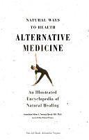 Natural Ways to Health: Alternative Medicine : an Illustrated Encyclopedia of Natural Healing by C. Norman Shealy