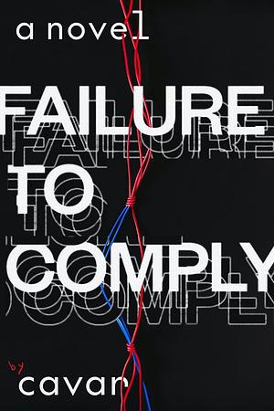 Failure to Comply by Sarah Cavar