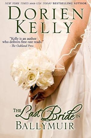 The Last Bride in Ballymuir by Dorien Kelly