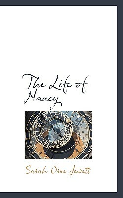 The Life of Nancy by Sarah Orne Jewett