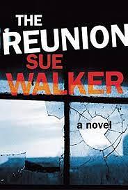 The Reunion: A Novel by Sue Walker