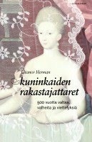 Kuninkaiden rakastajattaret -500 vuotta valtaa, valheita ja viettelyksiä by Eleanor Herman