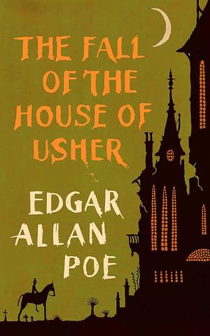 The Fall of the House of Usher by Edgar Allan Poe