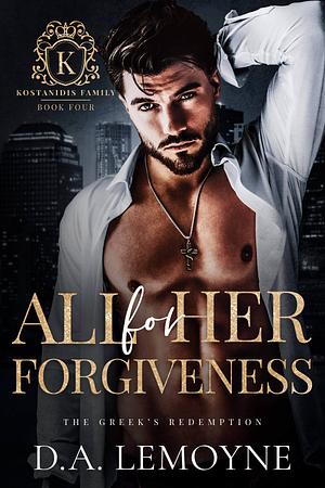 All For Her Forgiveness by D.A. Lemoyne