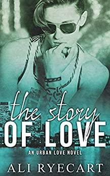 The Story of Love by A.E. Ryecart, Ali Ryecart