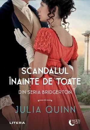 Scandalul înainte de toate by Julia Quinn