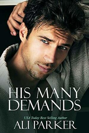 His Many Demands: Book One by Ali Parker