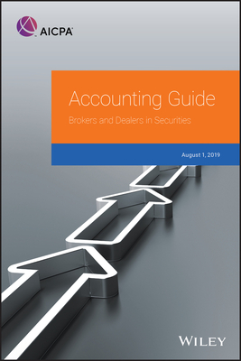 Accounting Guide: Brokers and Dealers in Securities 2019 by Aicpa