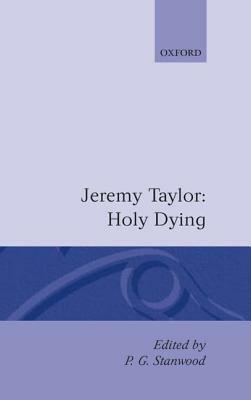 Holy Living and Holy Dying: Volume II: Holy Dying by Jeremy Taylor