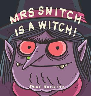 Mrs Snitch Is a Witch! by Dean Rankine