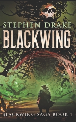 Blackwing: Trade Edition by Stephen Drake