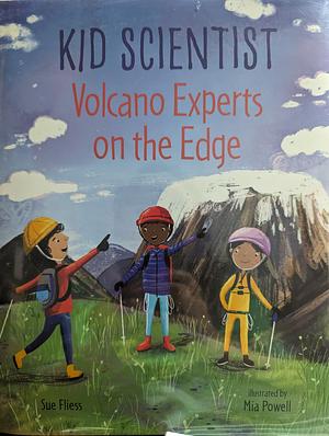 Volcano Experts on the Edge by Sue Fliess