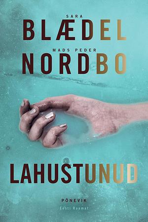 Lahustunud by Sara Blaedel, Mads Peder Nordbo