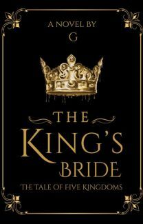 The King's Bride: The Tale of Five Kingdoms by Grey010